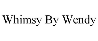 WHIMSY BY WENDY