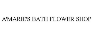 A'MARIE'S BATH FLOWER SHOP