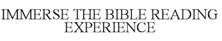 IMMERSE: THE BIBLE READING EXPERIENCE