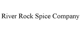 RIVER ROCK SPICE COMPANY