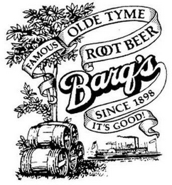 BARQ'S FAMOUS OLD TYME ROOT BEER SINCE 1898 IT'S GOOD!