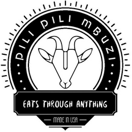 PILI PILI MBUZI EATS THROUGH ANYTHING MADE IN USA