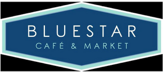 BLUESTAR CAFE & MARKET