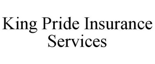 KING PRIDE INSURANCE SERVICES