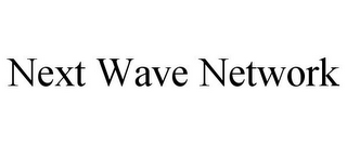 NEXT WAVE NETWORK