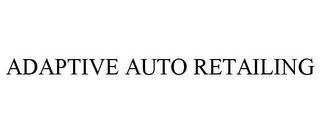 ADAPTIVE AUTO RETAILING