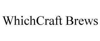 WHICHCRAFT BREWS