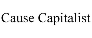 CAUSE CAPITALIST