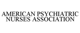 AMERICAN PSYCHIATRIC NURSES ASSOCIATION