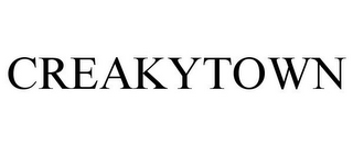 CREAKYTOWN