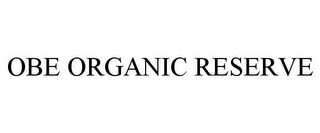 OBE ORGANIC RESERVE