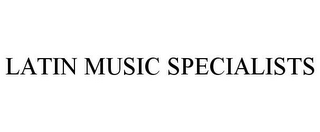 LATIN MUSIC SPECIALISTS