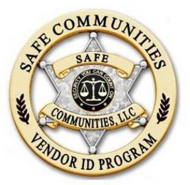 SECURITY YOU CAN COUNT ON SAFE COMMUNITIES, LLC SAFE COMMUNITIES VENDOR ID PROGRAM