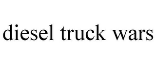 DIESEL TRUCK WARS