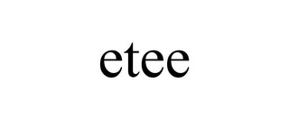 ETEE