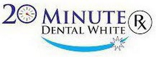 20 MINUTE RX DENTAL WHITE