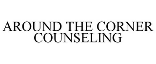 AROUND THE CORNER COUNSELING