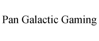 PAN GALACTIC GAMING