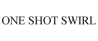 ONE SHOT SWIRL