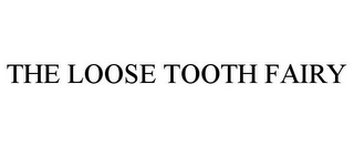 THE LOOSE TOOTH FAIRY