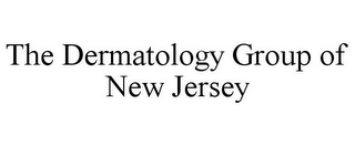 THE DERMATOLOGY GROUP OF NEW JERSEY