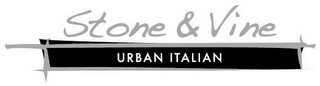 STONE & VINE URBAN ITALIAN