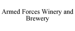 ARMED FORCES WINERY AND BREWERY