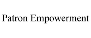 PATRON EMPOWERMENT