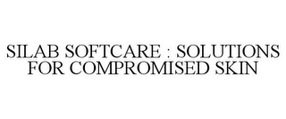 SILAB SOFTCARE : SOLUTIONS FOR COMPROMISED SKIN