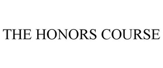 THE HONORS COURSE