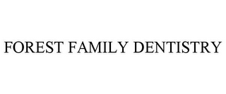 FOREST FAMILY DENTISTRY