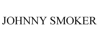 JOHNNY SMOKER