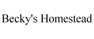 BECKY'S HOMESTEAD