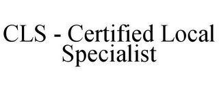 CLS - CERTIFIED LOCAL SPECIALIST