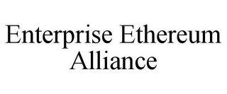 ENTERPRISE ETHEREUM ALLIANCE