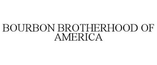 BOURBON BROTHERHOOD OF AMERICA