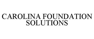 CAROLINA FOUNDATION SOLUTIONS