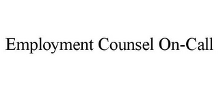 EMPLOYMENT COUNSEL ON-CALL