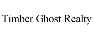 TIMBER GHOST REALTY