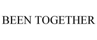 BEEN TOGETHER