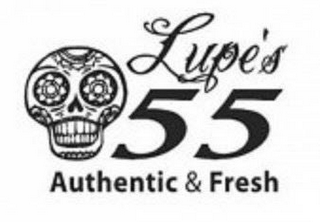 LUPE'S 55 AUTHENTIC & FRESH