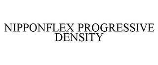 NIPPONFLEX PROGRESSIVE DENSITY