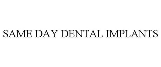 SAME DAY DENTAL IMPLANTS