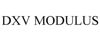DXV MODULUS