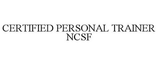 CERTIFIED PERSONAL TRAINER NCSF