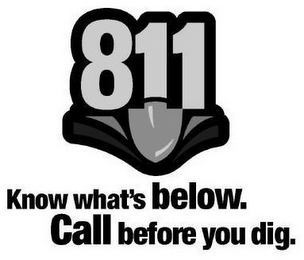 811 KNOW WHAT'S BELOW. CALL BEFORE YOU DIG.