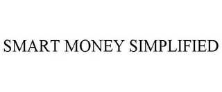 SMART MONEY SIMPLIFIED