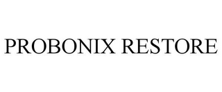 PROBONIX RESTORE