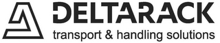 DELTARACK TRANSPORT & HANDLING SOLUTIONS