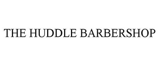 THE HUDDLE BARBERSHOP